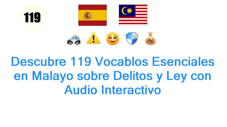 Descubre 119 Vocablos Esenciales en Malayo sobre Delitos y Ley con Audio Interactivo